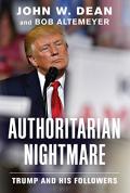 Authoritarian Nightmare by John Dean and Bob Altemeyer