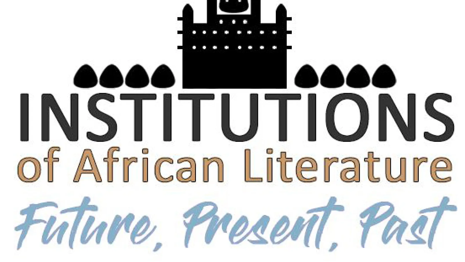 Institution of African Literature: Future, Present, Past