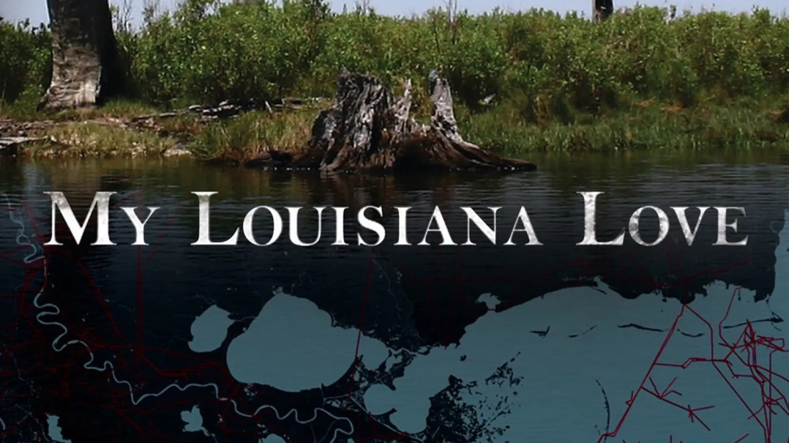 "My Louisiana Love" with an off-shore picture of a river meeting a grassy shore.