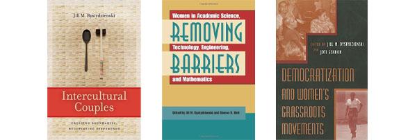 Dr. Bystydzienski's books Intercultural Couples, Removing Barriers, and Democratization and Women's Grassroots Movements