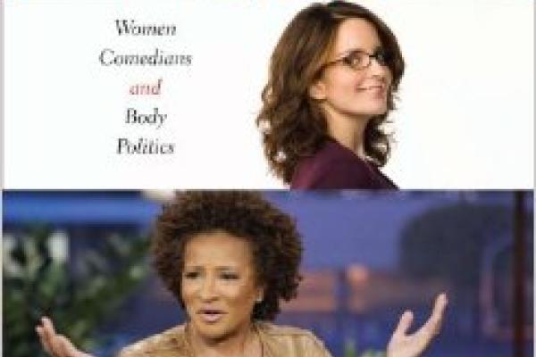 Pretty/Funny: Women Comedians and Body Politics Pretty/Funny: Women Comedians and Body Politics